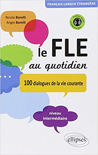 Le fle au quotidien dialogues de la vie courante niveau intermediaire