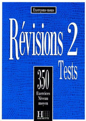 REVISIONS NIVEAU 2. Tests, 350 exercices niveau moyen