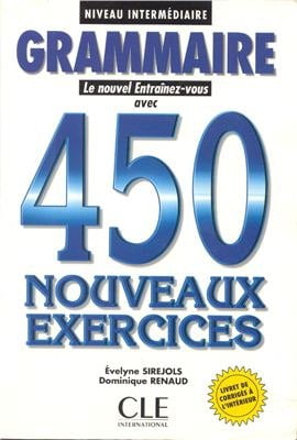 GRAMMAIRE. : 450 nouveaux exercices