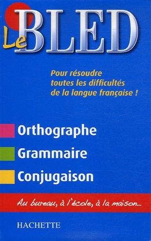 Le Bled : Orthographe-Grammaire-Conjugaison