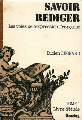 Savoir rédiger: les voies de l’expression française