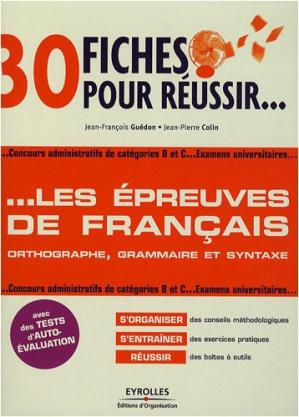 30 fiches pour réussir les épreuves de français