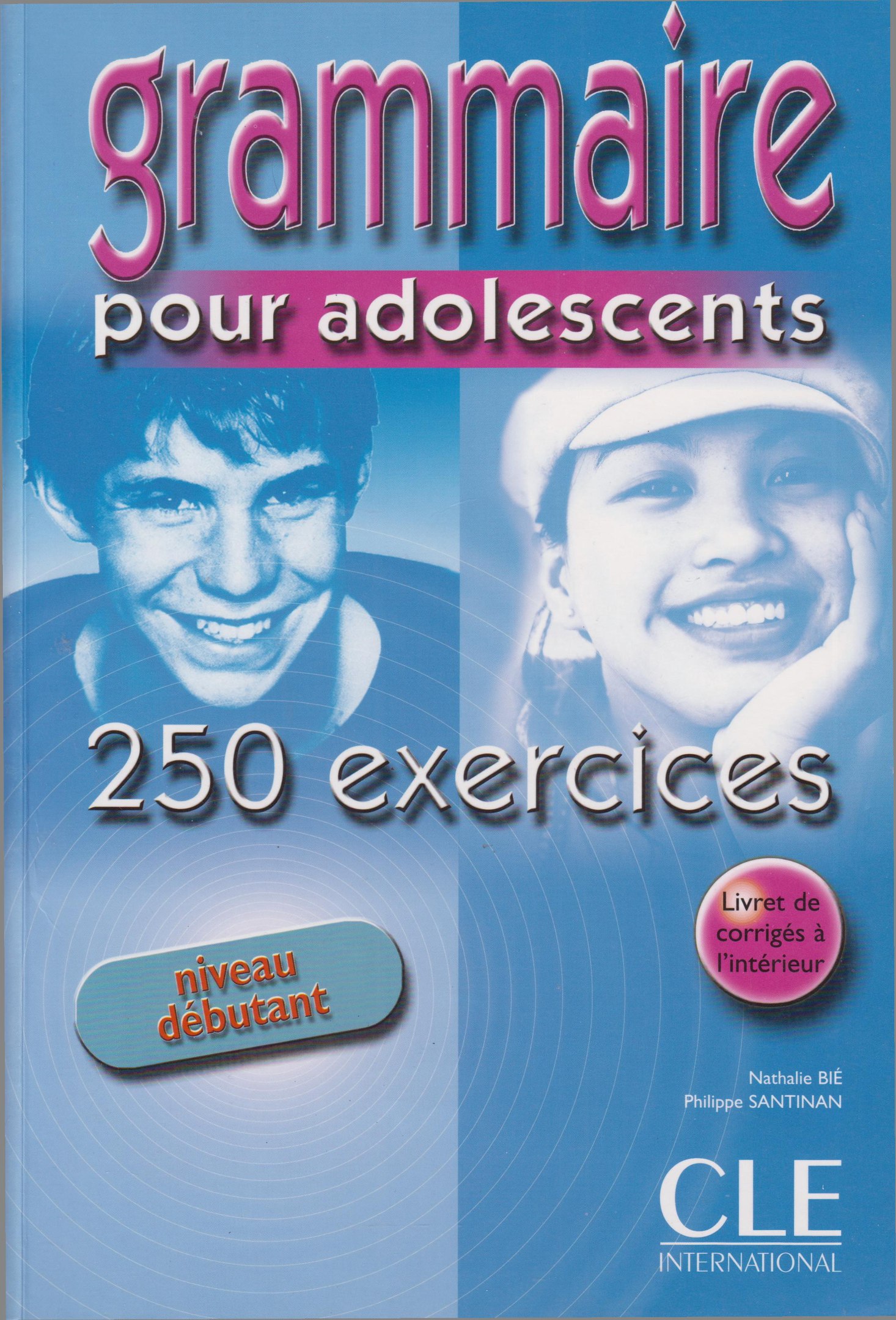 Grammaire pour adolescents: 250 exercices