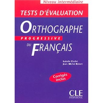 ORTOGRAPHE PROGRESSIVE DU FRANCAIS – TESTS